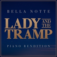 Bella Notte - Lady and the Tramp - Piano Rendition