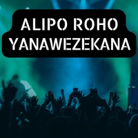 Alipo Roho Yote Yanawezekana | New Swahili Worship Music