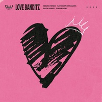 LOVE BANDITZ - Last Chorus ver.