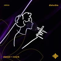 disturbia - slowed + reverb