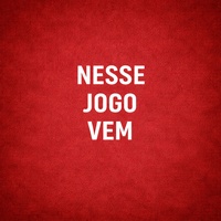 Nesse Jogo Vem