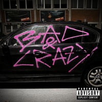 BAD & CRAZY
