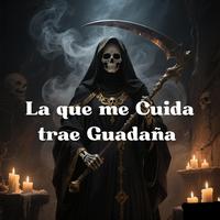 La que me Cuida trae Guadaña