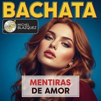 Mentiras de amor. BACHATA
