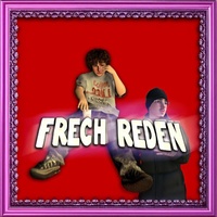 frech reden!