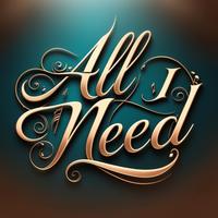 All I Need