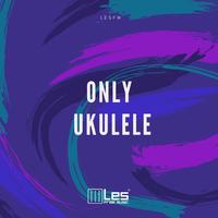Only Ukulele