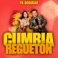 Cumbia Reguetón (Pa Goguear)
