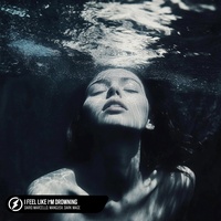 I Feel Like I’m Drowning