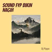 Sound Fyp Bikin Nagih