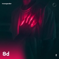 Transgender - 8D Audio