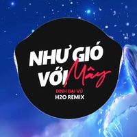 Như Gió Với Mây - Remix House
