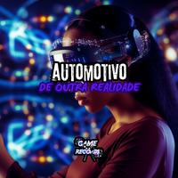 Automotivo de Outra Realidade