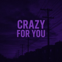 CRAZY FOR YOU