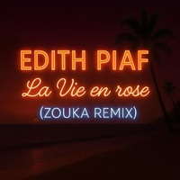 La vie en rose - Zouka Remix