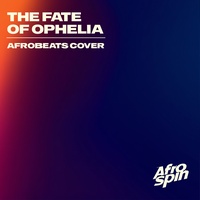 The Fate Of Ophelia Afrobeats (Afrobeats Cover)
