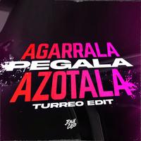 Agarrala Pegala Azotala (Turreo Edit) - Remix