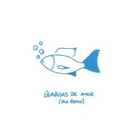Burbujas de Amor - Remix