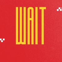 Wait