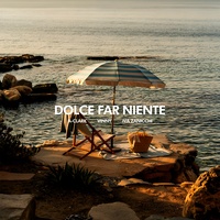 Dolce Far Niente
