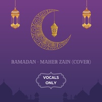 Ramadan - Maher Zain (Vocals Only Cover)
