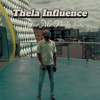 Thela Influence(For Mr Thela)