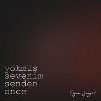 Yokmuş Sevenim Senden Önce
