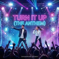 Turn It Up (The Anthem)