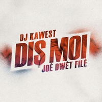 DIS MOI (feat. Joé Dwèt Filé)