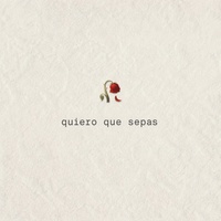 Quiero que sepas