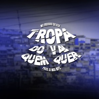 Tropa do Vai Quem Quer