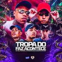 Tropa do Faz Acontece