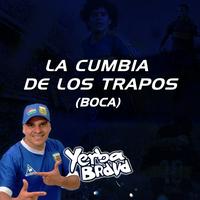 La Cumbia de los Trapos - Boca