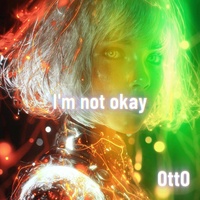 I'm not okay