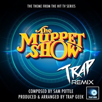 The Muppet Show Main Theme (From "The Muppet Show") (Trap Remix)