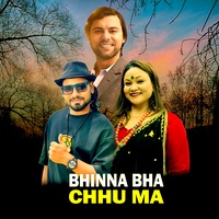 BHINNA BHA CHHU MA