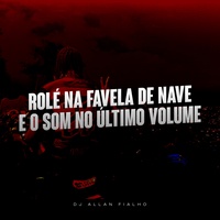 Rolé na Favela de Nave e o Som no Último Volume