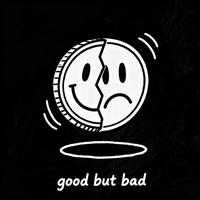 good but bad