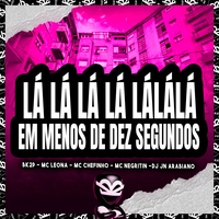 LÁ LÁ LÁ LÁ LÁLÁLÁ EM MENOS DE DEZ SEGUNDOS