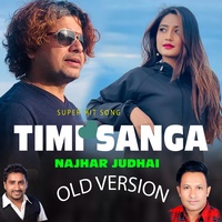 Timi Sanga Najar Judhai - old version