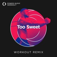 Too Sweet - Workout Remix 128 BPM