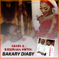 Bakary Diaby - Azaya, Djelykaba Bintou