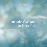 Made For Me To Love - Demo