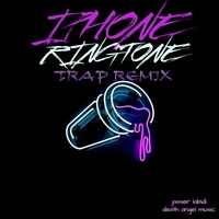 IPhone Ringtone Trap - Remix