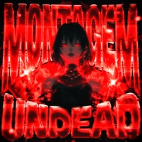 MONTAGEM UNDEAD