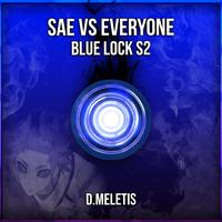 Sae VS Everyone Theme [Last Minute] (From 'Blue Lock S2')