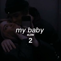 My Baby (Slow + Riverb 2)