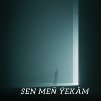 Sen Meň Ýekäm