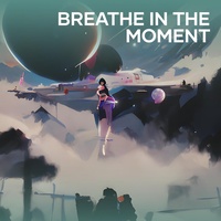 Breathe In the Moment