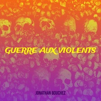 Guerre aux Violents